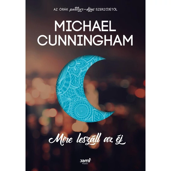 Mire leszáll az éj - Michael Cunningham