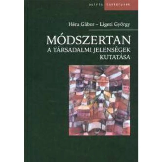 Módszertan - A társadalmi jelenségek kutatása - Héra Gábor