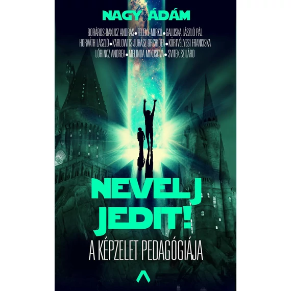 Nevelj jedit! - A képzelet pedagógiája - Nagy Ádám et al.