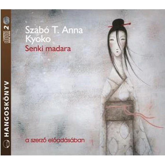 Senki madara - Hangoskönyv - Szabó T. Anna