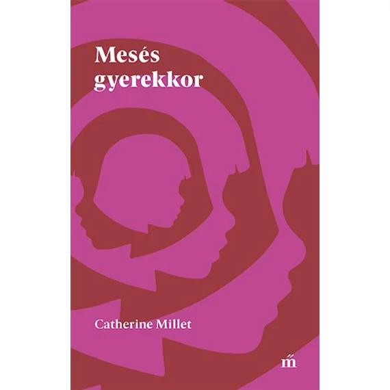 Mesés gyerekkor - Catherine Millet