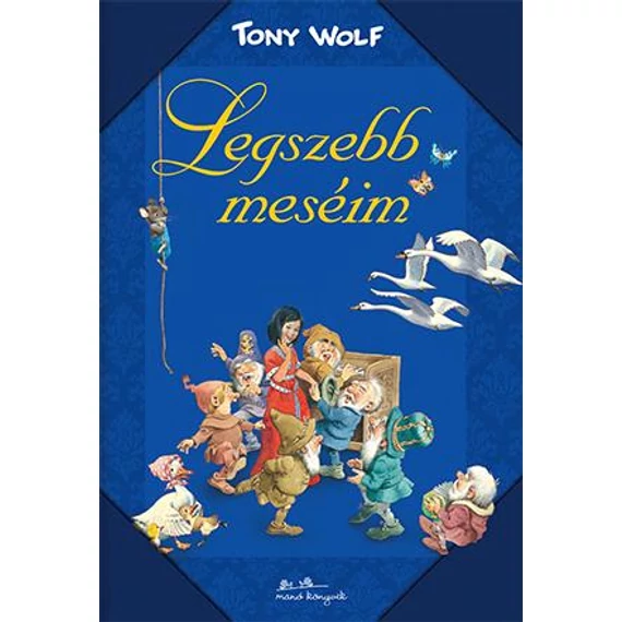 Legszebb meséim - Tony Wolf