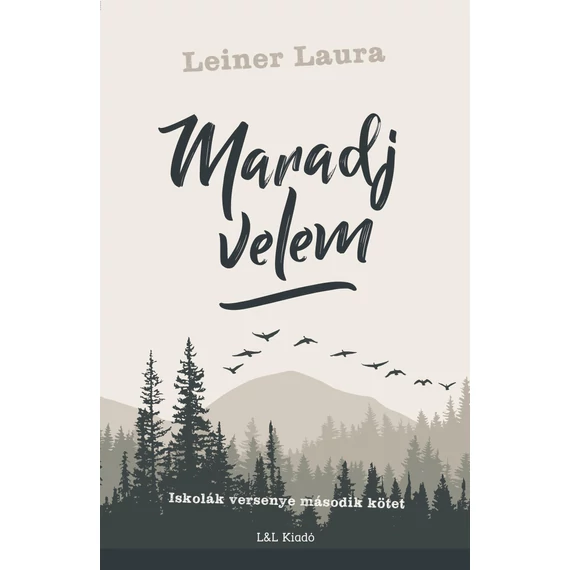 Maradj velem - Iskolák versenye második kötet - Leiner Laura