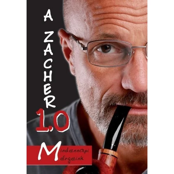 A Zacher 1.0 - Mindennapi mérgeink - Zacher Gábor