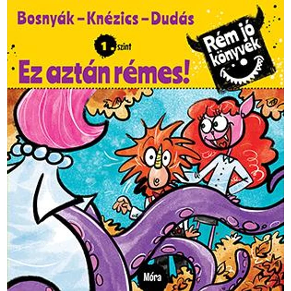 Ez aztán rémes! - Rém jó könyvek 1. szint - Bosnyák Viktória