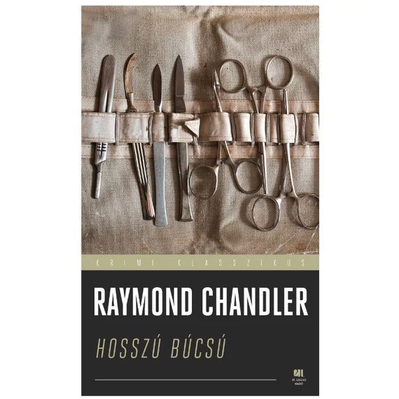 Hosszú búcsú - Raymond Chandler