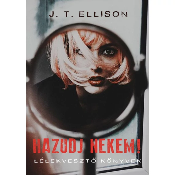Hazudj nekem! - J. T. Ellison