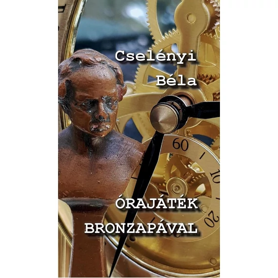 Órajáték bronzapával - Cselényi Béla