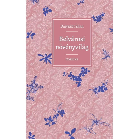 Belvárosi növényvilág - Dányádi Sára