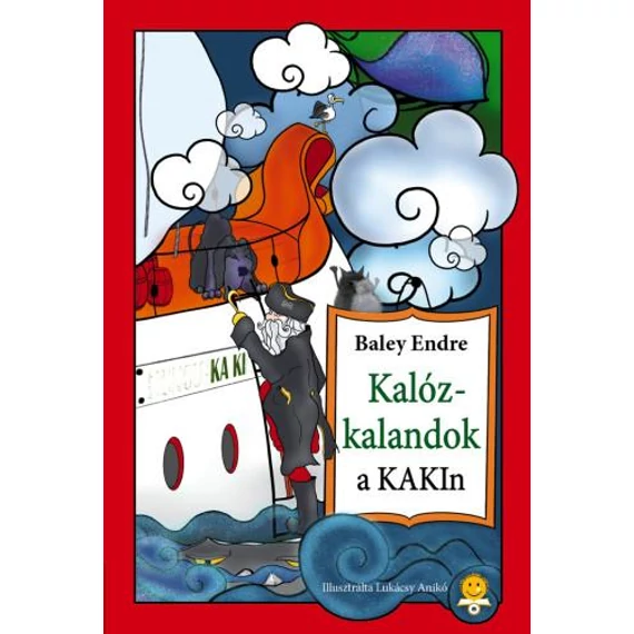 Kalózkalandok a KAKIn! - Baley Endre