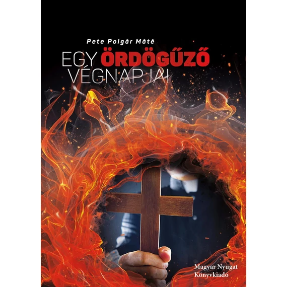 Egy ördögűző végnapjai - Pete Polgár Máté