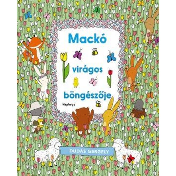 Mackó virágos böngészője - Dudás Gergely