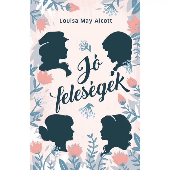 Jó feleségek - Louisa May Alcott