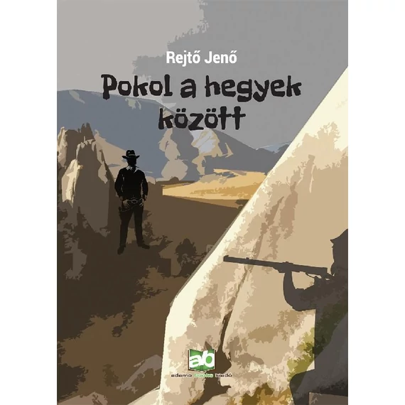 Pokol a hegyek között - Rejtő Jenő