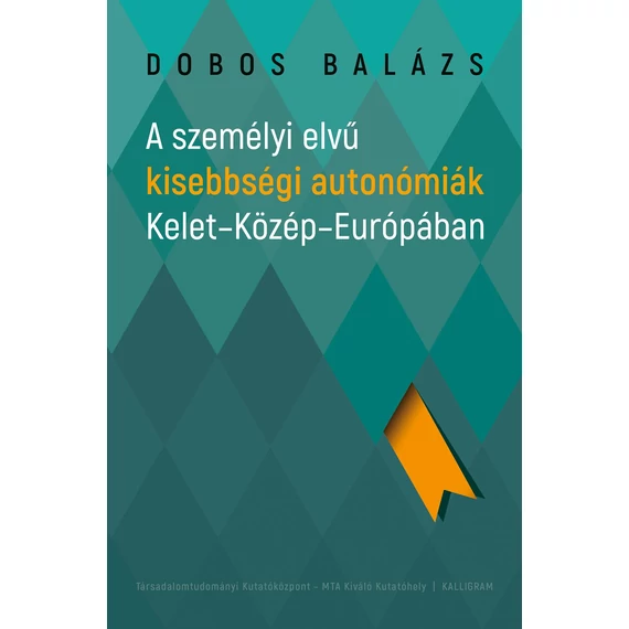 A személyi elvű kisebbségi autonómiák Kelet-Közép-Európában - Dobos Balázs