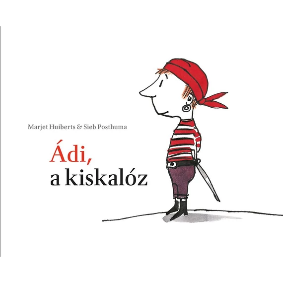 Ádi, a kiskalóz - Marjet Huiberts