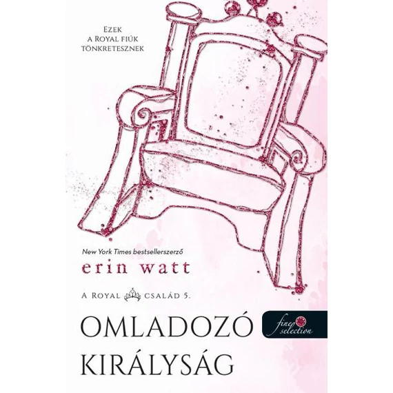 Omladozó királyság - A Royal család 5. - Erin Watt