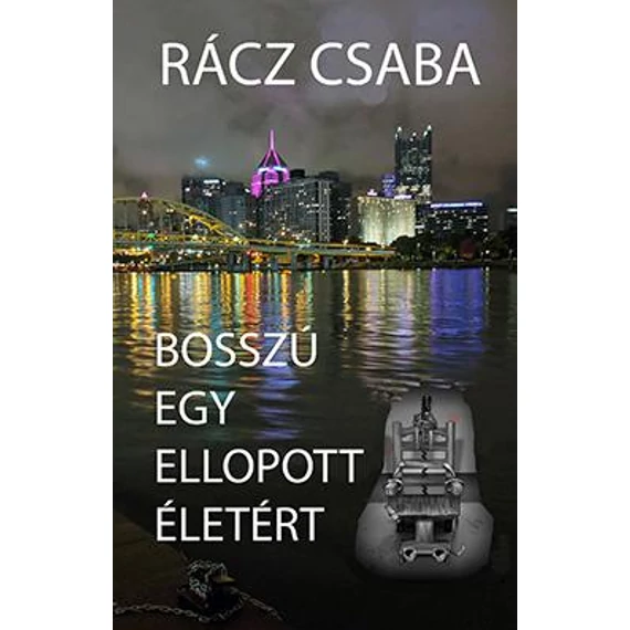 Bosszú egy ellopott életért - Rácz Csaba