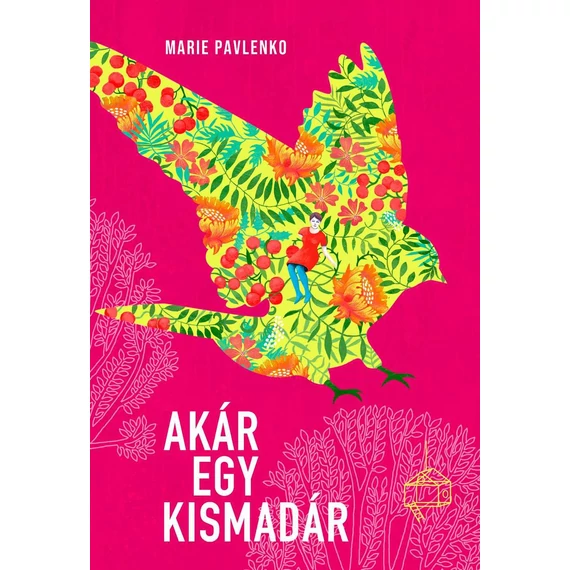 Akár egy kismadár - Marie Pavlenko