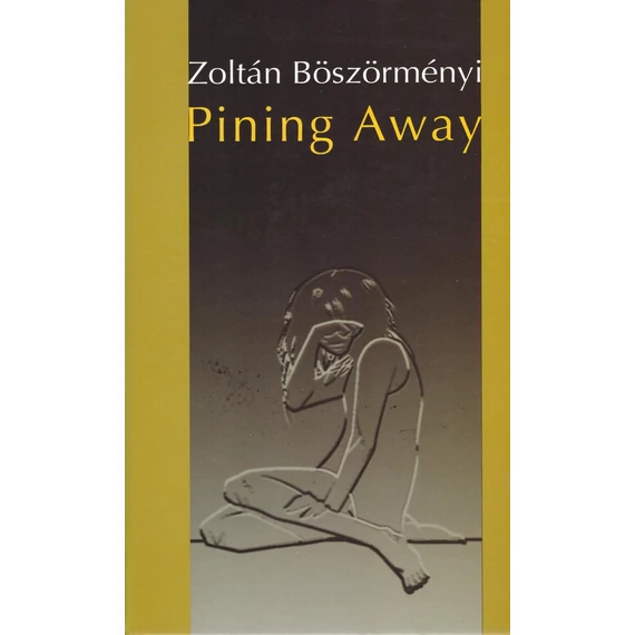 Pining Away - Böszörményi Zoltán