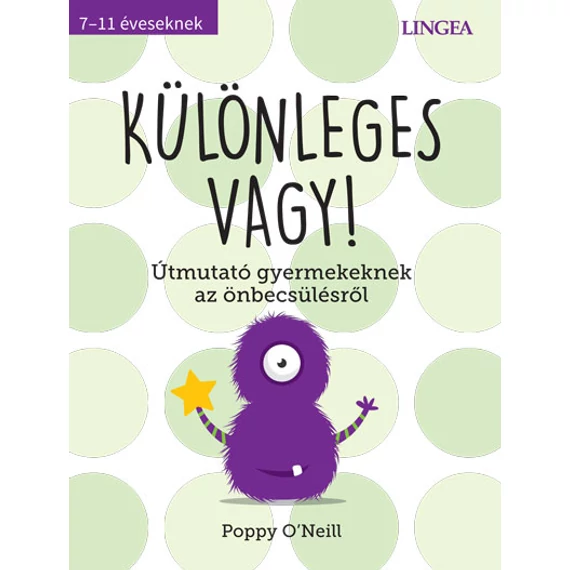 Különleges vagy! - Útmutató gyermekeknek az önbecsülésről - Poppy O'Neill