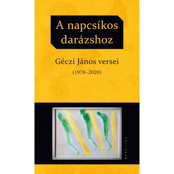 A napcsíkos darázshoz - Géczi János versei (1978-2020) - Géczi János