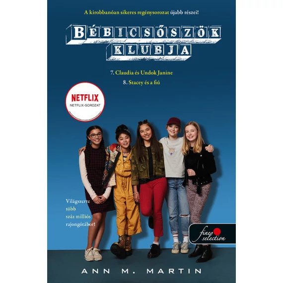 Bébicsőszök Klubja 7-8. - Claudia és Undok Janine - Stacey és a fiú - Ann M. Martin