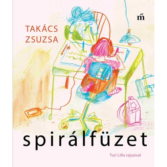 Spirálfüzet - Takács Zsuzsa