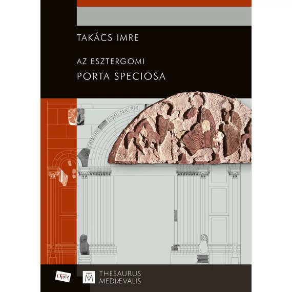 Az esztergomi Porta speciosa - Takács Imre