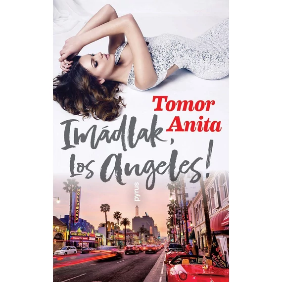 Imádlak, Los Angeles! - Tomor Anita