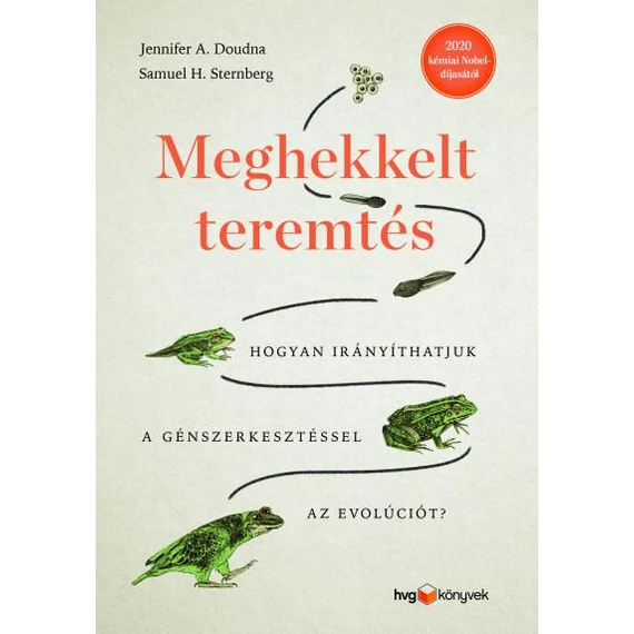Meghekkelt teremtés - Hogyan irányíthatjuk a génszerkesztéssel az evolúciót? - Jennifer A. Doudna