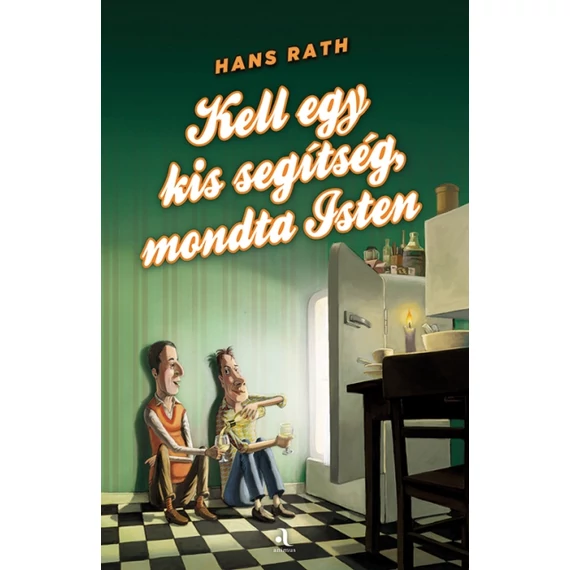 Kell egy kis segítség, mondta Isten - Hans Rath