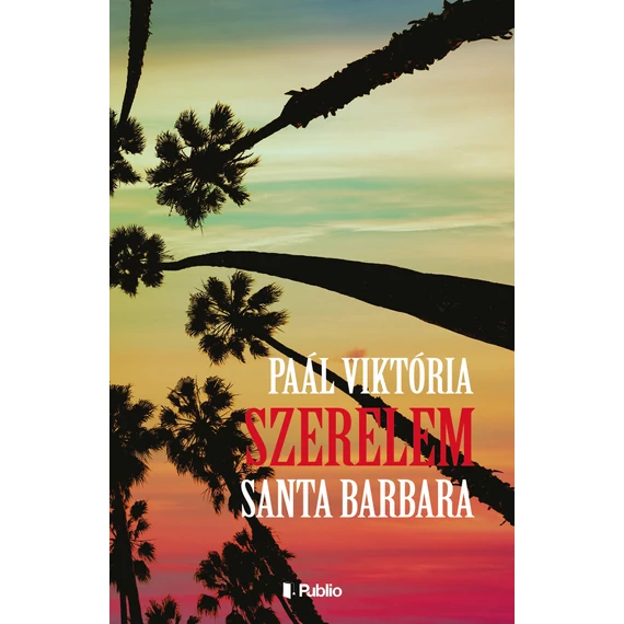 Szerelem, Santa Barbara - Paál Viktória
