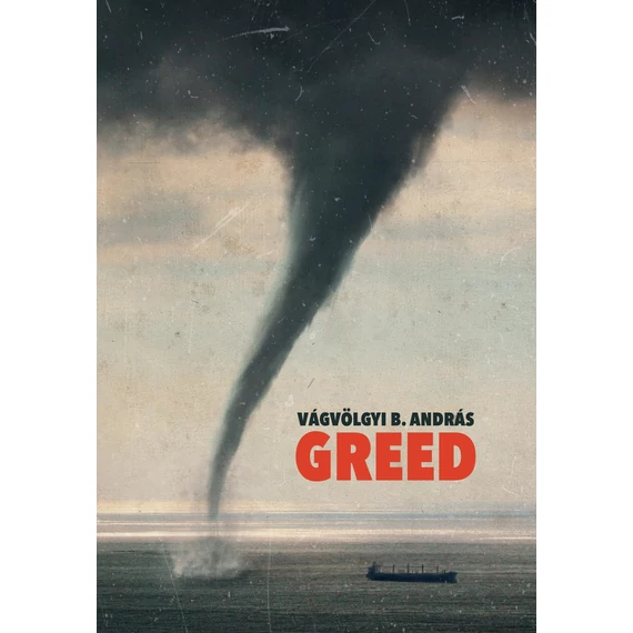 Greed - A mohóság fojtogató súlya - Vágvölgyi B. András