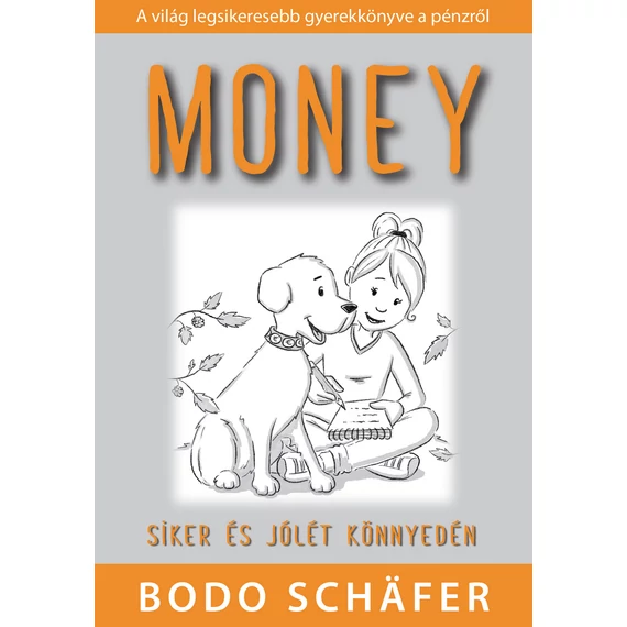 Money - Siker és jólét könnyedén - Bodo Schäfer