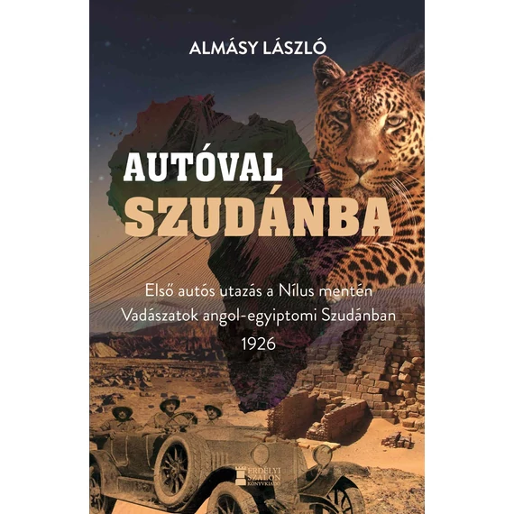 Autóval Szudánba - Almásy László