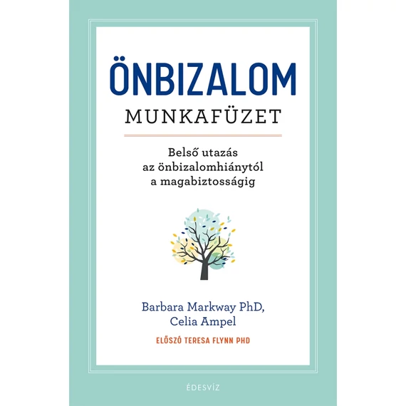 Önbizalom munkafüzet - Belső utazás az önbizalomhiánytól a magabiztosságig - Celia Ampel