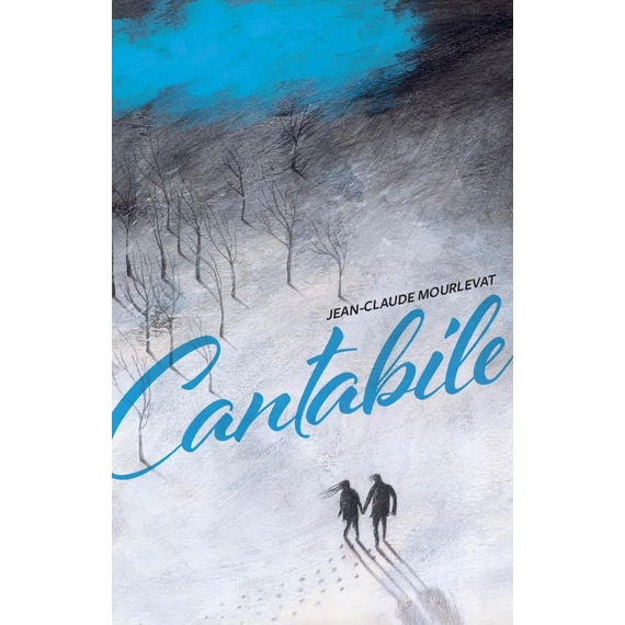 Cantabile - A szabadság szele - Mourlevat Jean-Claude