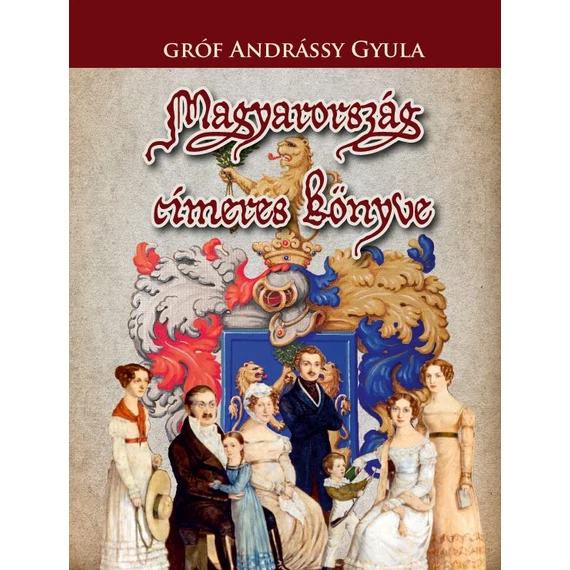 Magyarország címeres könyve - Gróf Andrássy Gyula
