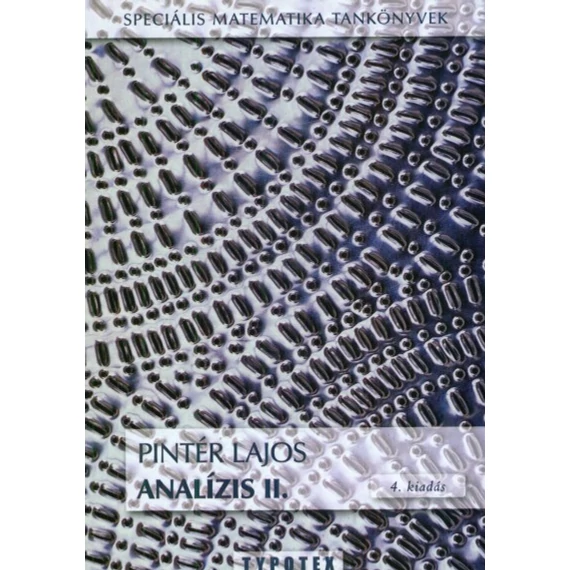Analízis II. - Speciális Matematika Tankönyvek - Pintér Lajos