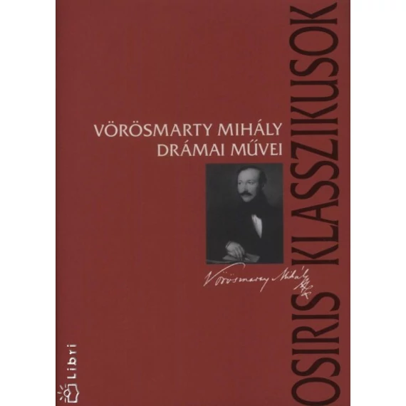 Vörösmarty Mihály drámai művei - Domokos Mátyás