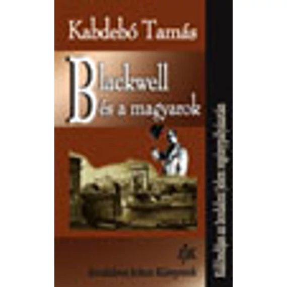Blackwell és a magyarok - Kabdebó Tamás