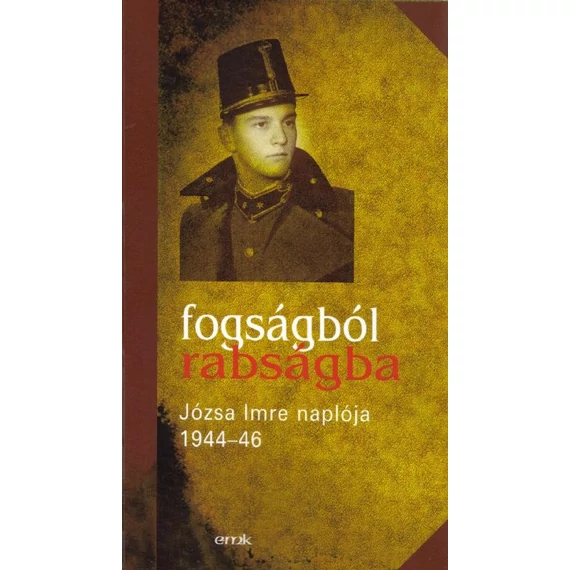 Fogságból rabságba - Józsa Imre
