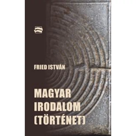Magyar irodalom(történet) - Fried István