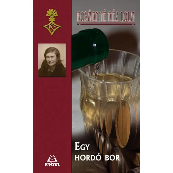 Egy hordó bor - Kosáryné Réz Lola