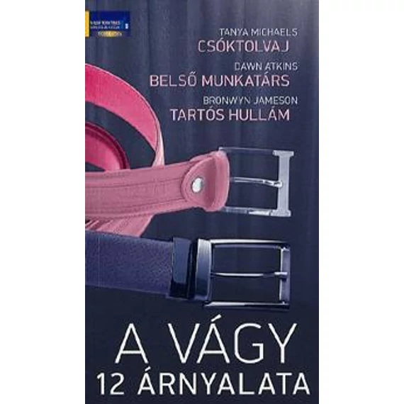 A vágy 12 árnyalata - Csóktolvaj - Belső munkatárs - Tartós hullám - Michaels Tanya