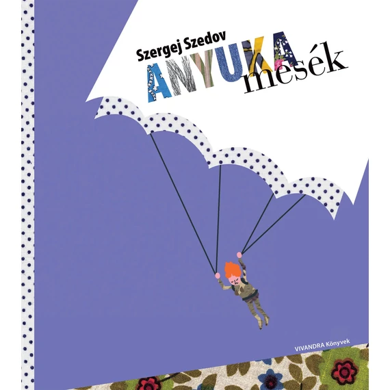 ANYUKA mesék - SZERGEJ SZEDOV