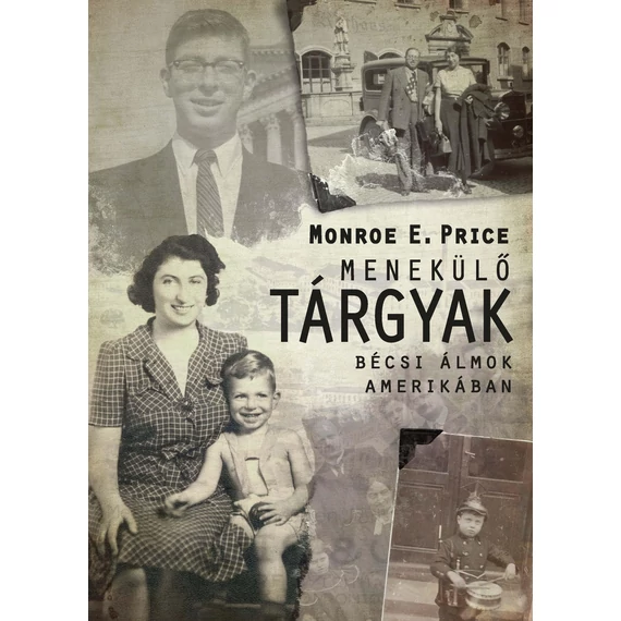 Menekülő tárgyak Bécsi álmok Amerikában - Monroe E. Price