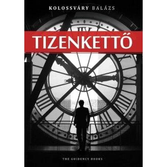 Tizenkettő - Kolossváry Balázs