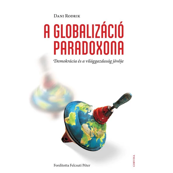A globalizáció paradoxona - Dani Rodrik